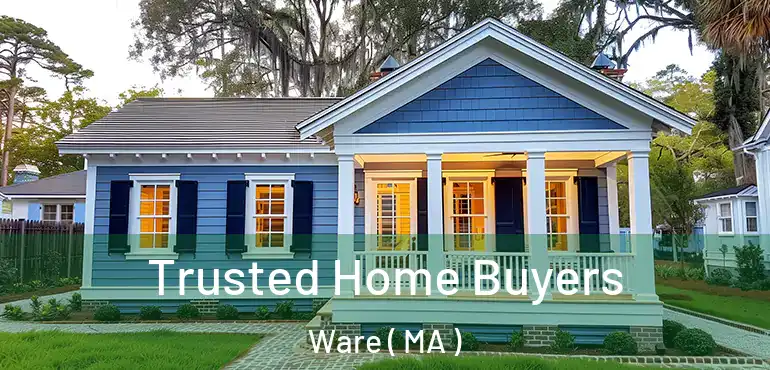  Trusted Home Buyers Ware ( MA )