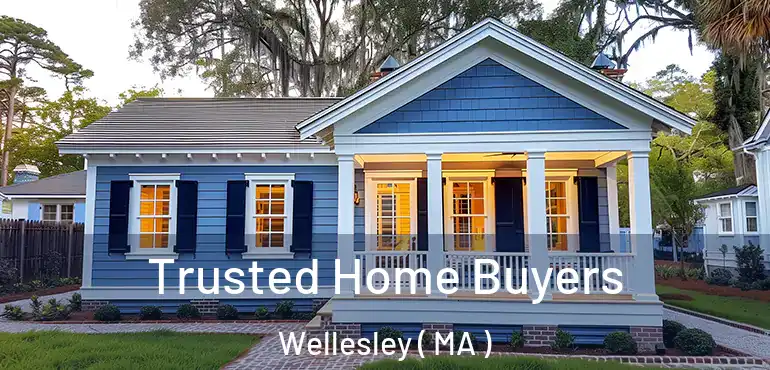  Trusted Home Buyers Wellesley ( MA )