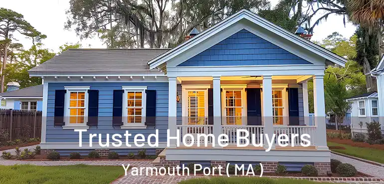  Trusted Home Buyers Yarmouth Port ( MA )