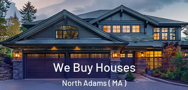  We Buy Houses North Adams ( MA )
