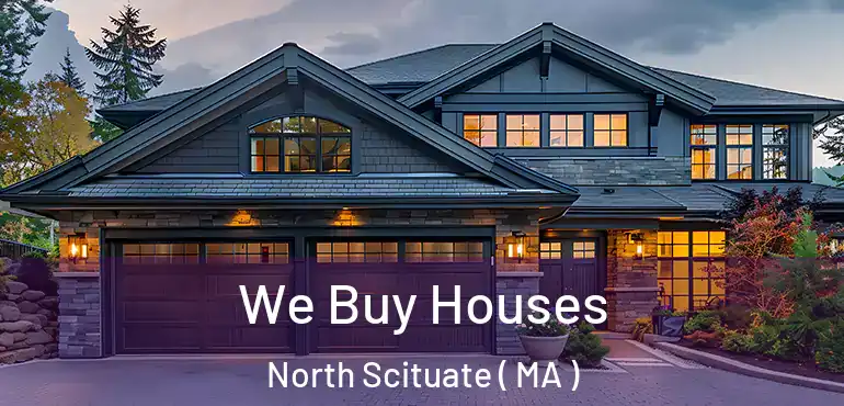  We Buy Houses North Scituate ( MA )