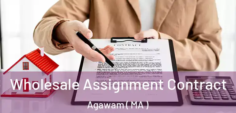  Wholesale Assignment Contract Agawam ( MA )
