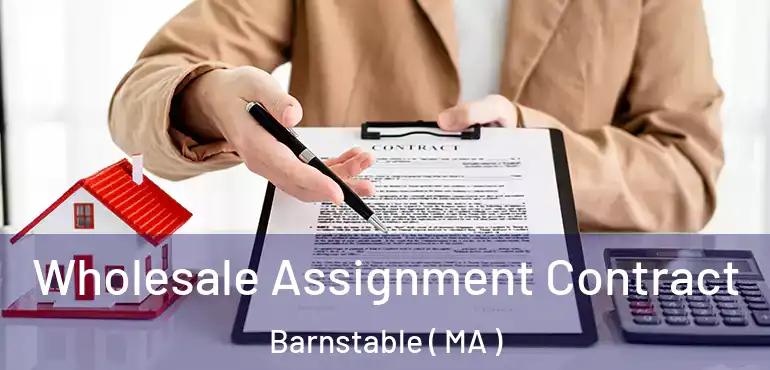  Wholesale Assignment Contract Barnstable ( MA )