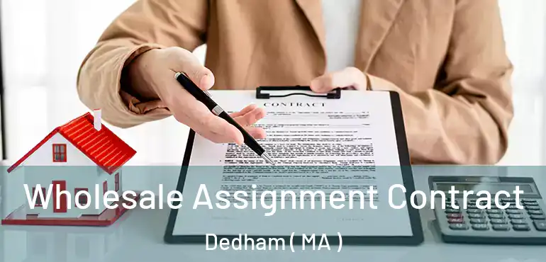  Wholesale Assignment Contract Dedham ( MA )