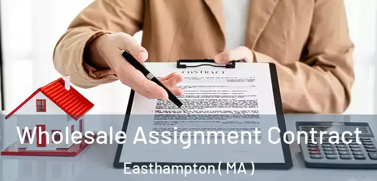  Wholesale Assignment Contract Easthampton ( MA )
