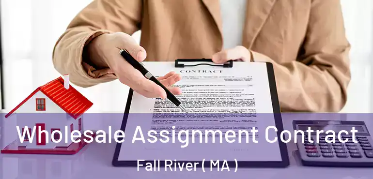  Wholesale Assignment Contract Fall River ( MA )