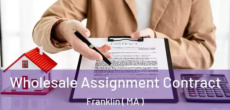  Wholesale Assignment Contract Franklin ( MA )