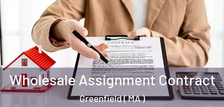 Wholesale Assignment Contract Greenfield ( MA )