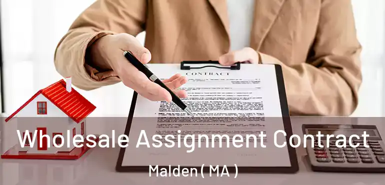  Wholesale Assignment Contract Malden ( MA )