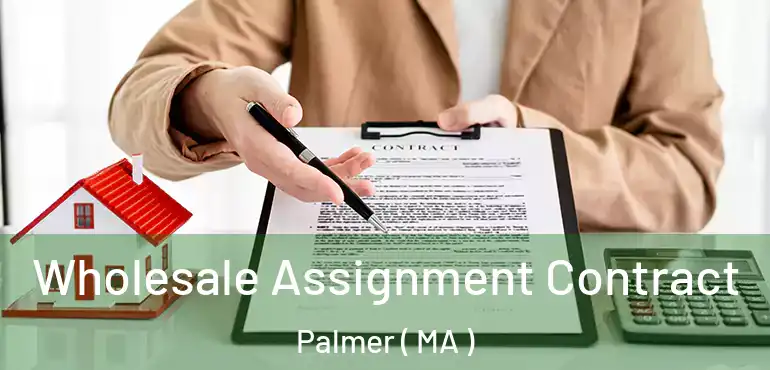  Wholesale Assignment Contract Palmer ( MA )