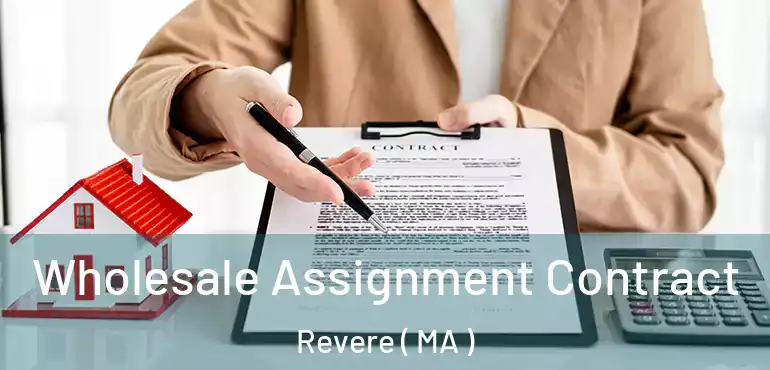  Wholesale Assignment Contract Revere ( MA )