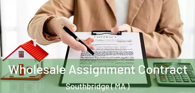  Wholesale Assignment Contract Southbridge ( MA )