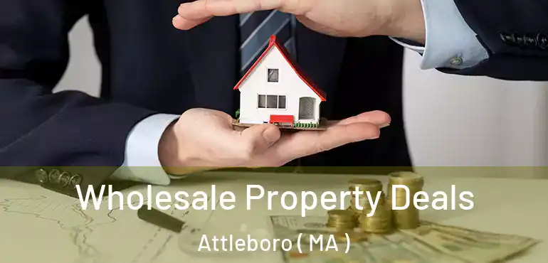  Wholesale Property Deals Attleboro ( MA )