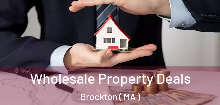  Wholesale Property Deals Brockton ( MA )