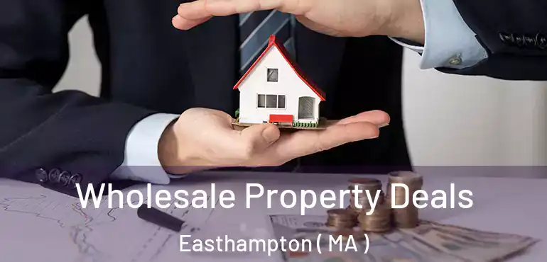  Wholesale Property Deals Easthampton ( MA )