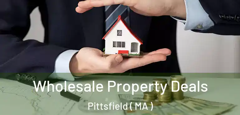  Wholesale Property Deals Pittsfield ( MA )