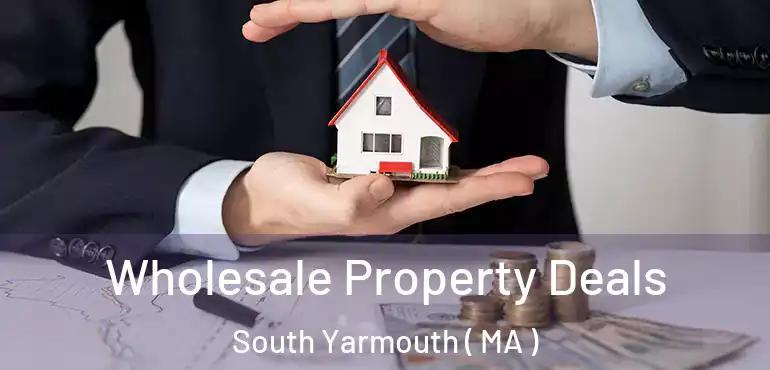  Wholesale Property Deals South Yarmouth ( MA )