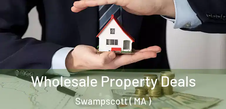  Wholesale Property Deals Swampscott ( MA )