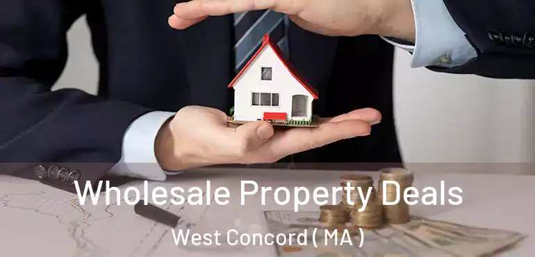  Wholesale Property Deals West Concord ( MA )