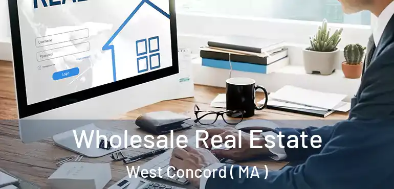  Wholesale Real Estate West Concord ( MA )