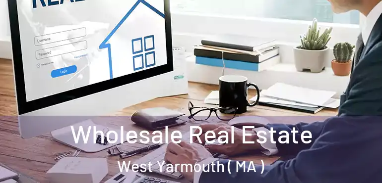  Wholesale Real Estate West Yarmouth ( MA )