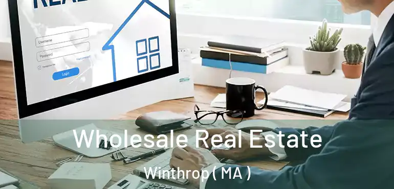  Wholesale Real Estate Winthrop ( MA )