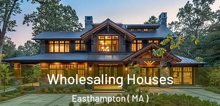  Wholesaling Houses Easthampton ( MA )