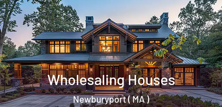  Wholesaling Houses Newburyport ( MA )