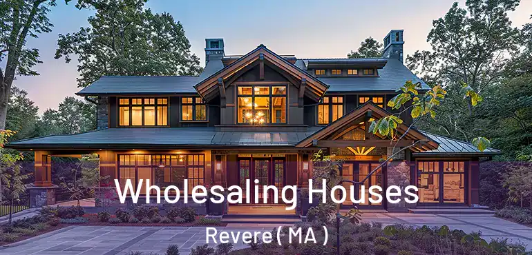  Wholesaling Houses Revere ( MA )