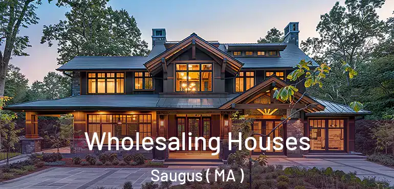  Wholesaling Houses Saugus ( MA )