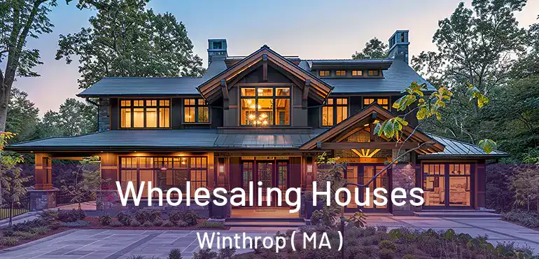  Wholesaling Houses Winthrop ( MA )