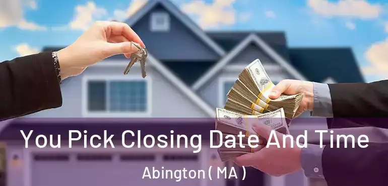  You Pick Closing Date And Time Abington ( MA )