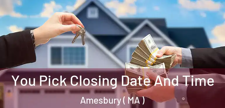  You Pick Closing Date And Time Amesbury ( MA )