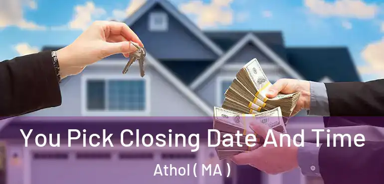  You Pick Closing Date And Time Athol ( MA )