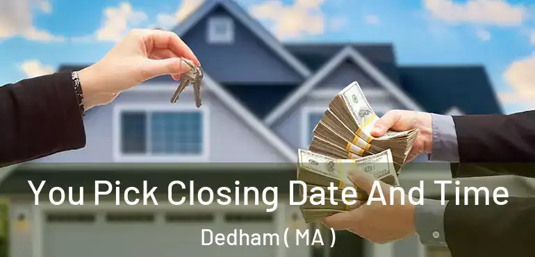  You Pick Closing Date And Time Dedham ( MA )