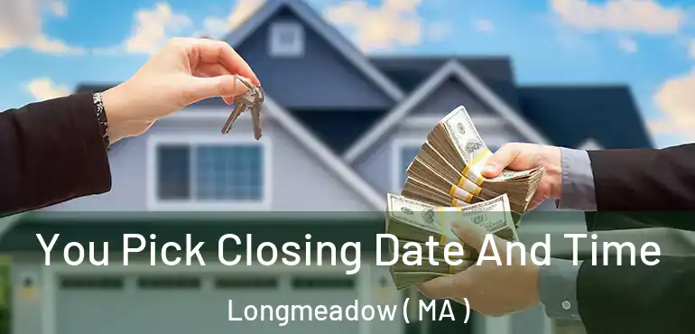  You Pick Closing Date And Time Longmeadow ( MA )