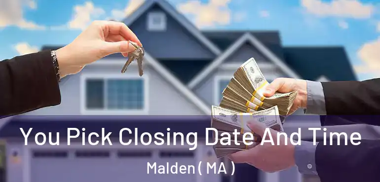  You Pick Closing Date And Time Malden ( MA )