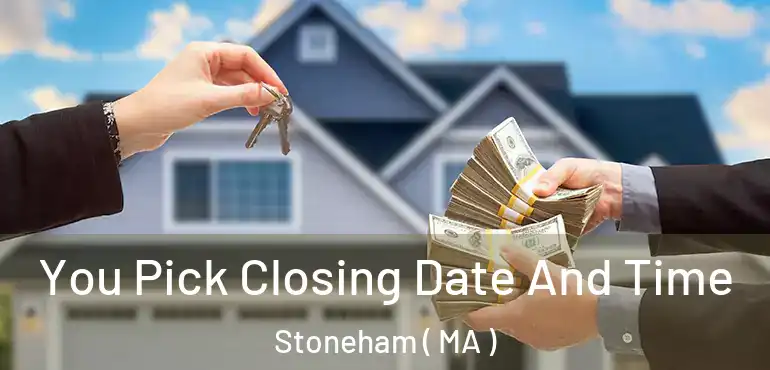  You Pick Closing Date And Time Stoneham ( MA )
